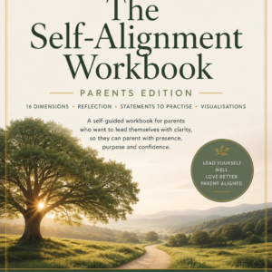 Parents The Self Alignment Workbook: Parents Edition
